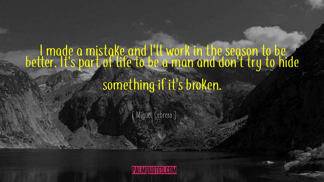 I Made A Mistake quotes by Miguel Cabrera