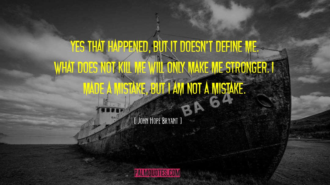 I Made A Mistake quotes by John Hope Bryant