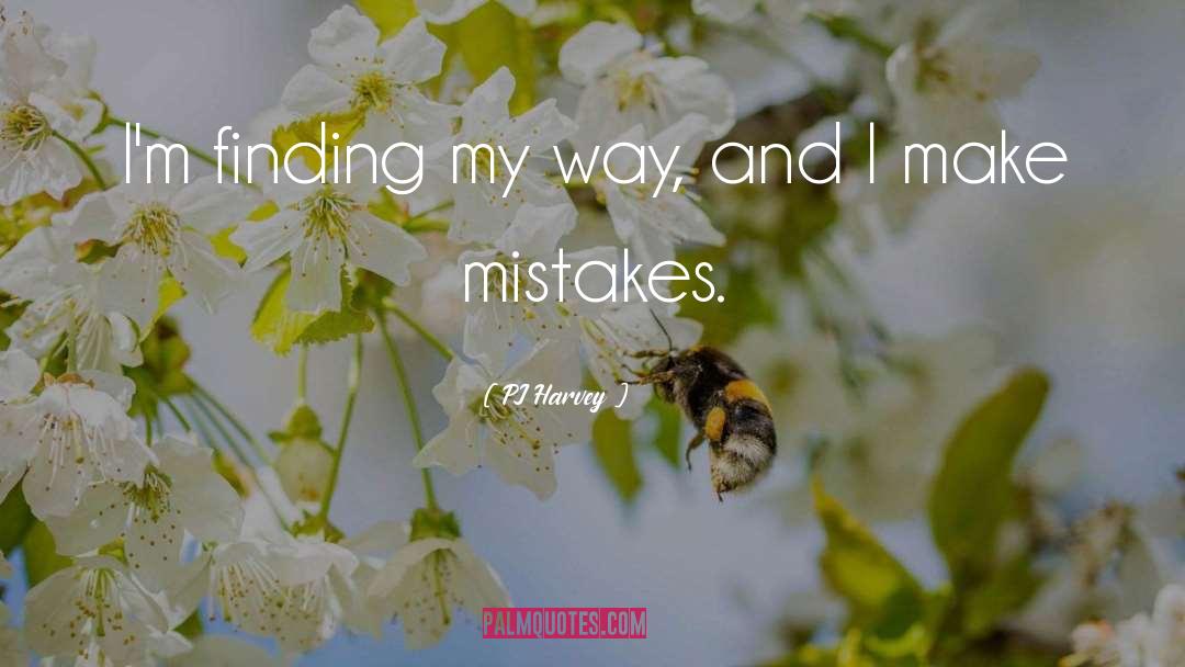 I Make Mistakes quotes by PJ Harvey
