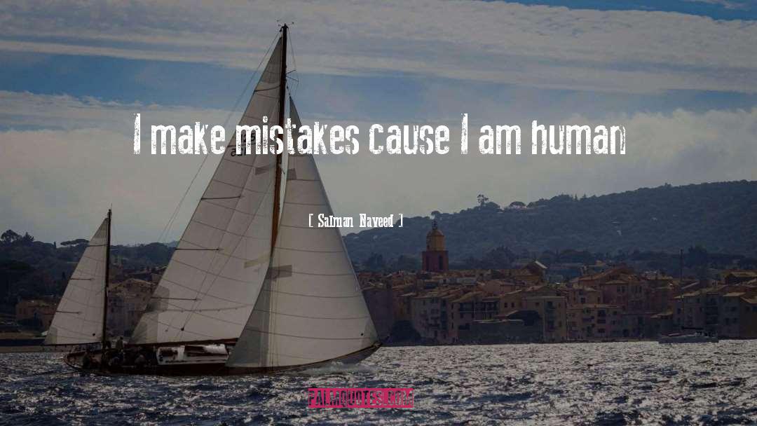 I Make Mistakes quotes by Salman Naveed