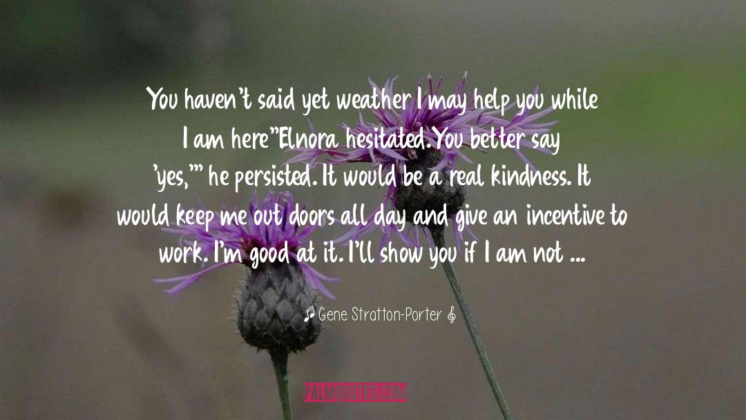 I May Not Be Perfect quotes by Gene Stratton-Porter