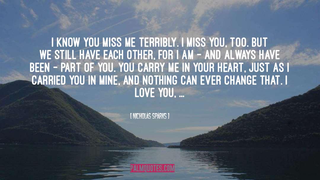 I Miss You And Will Always Love You quotes by Nicholas Sparks