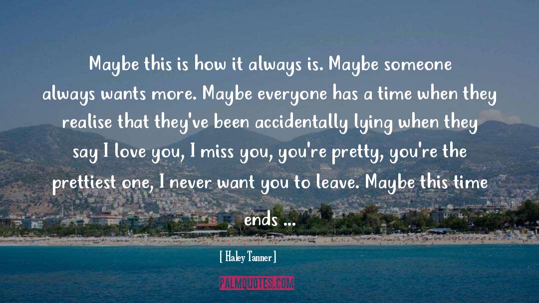 I Miss You quotes by Haley Tanner