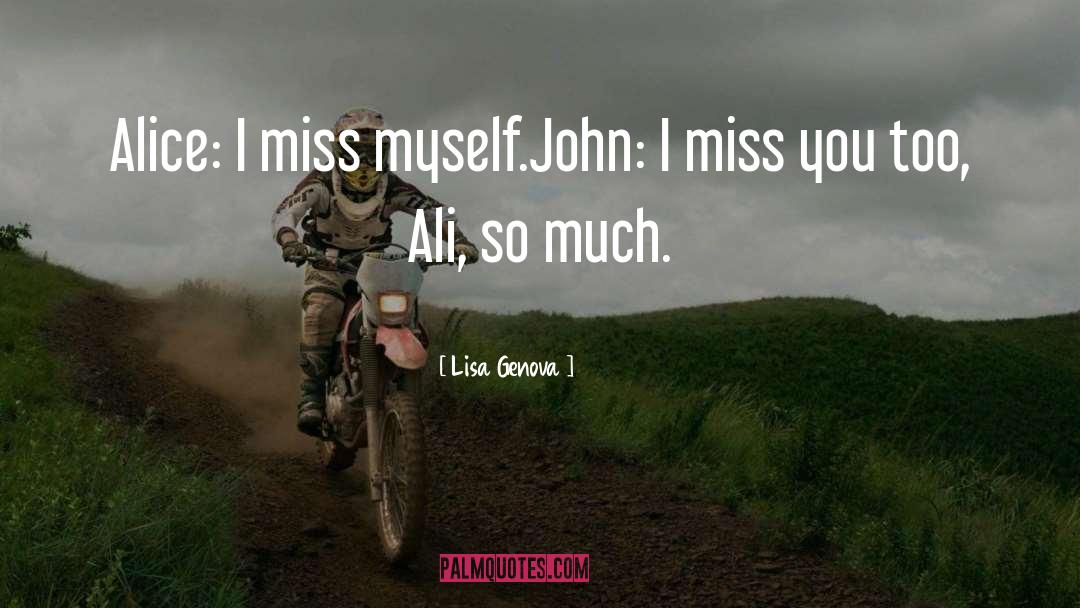 I Miss You quotes by Lisa Genova