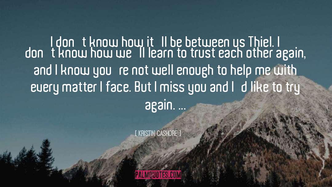 I Miss You quotes by Kristin Cashore