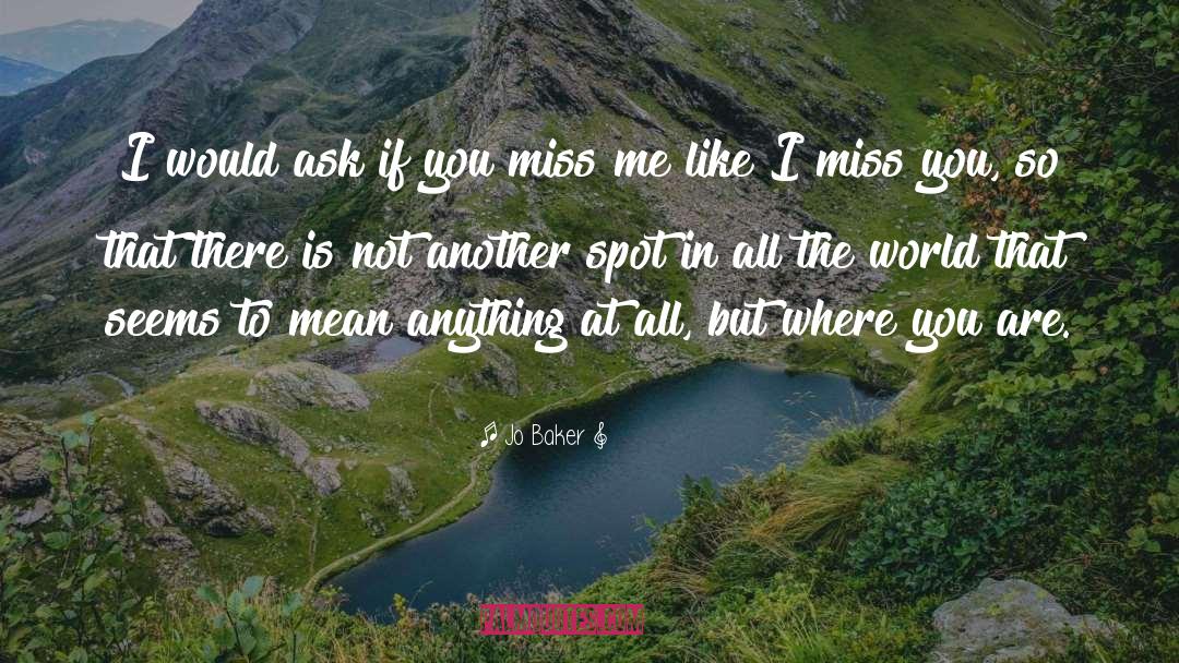 I Miss You quotes by Jo Baker