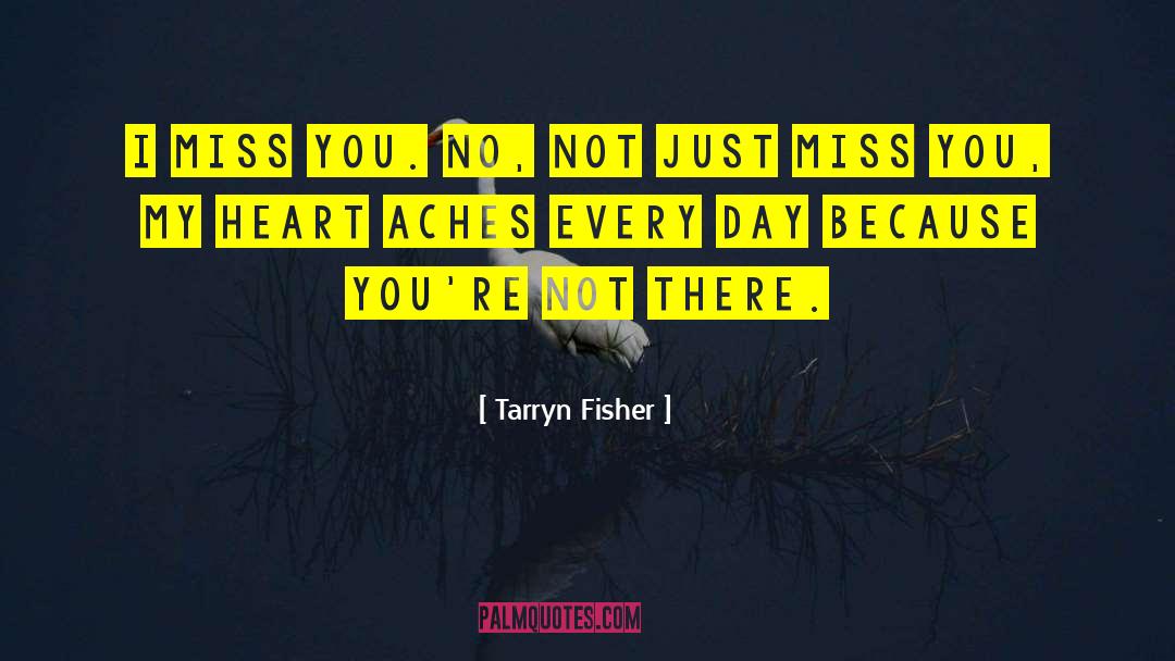 I Miss You quotes by Tarryn Fisher