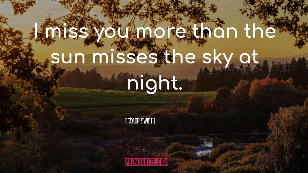 I Miss You quotes by Taylor Swift