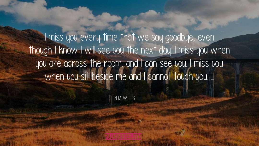 I Miss You quotes by Linda Wells