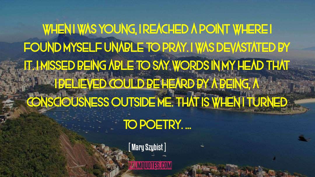 I Missed Myself quotes by Mary Szybist