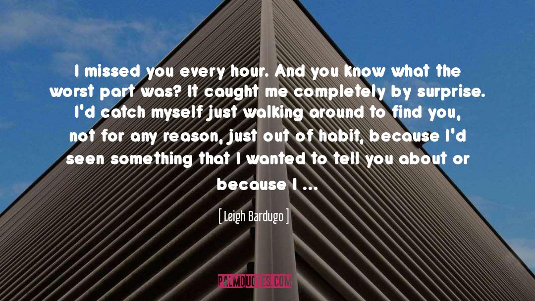 I Missed Myself quotes by Leigh Bardugo