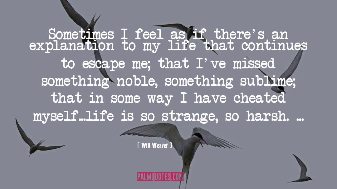 I Missed Myself quotes by Will Weaver