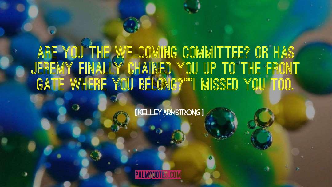 I Missed You quotes by Kelley Armstrong