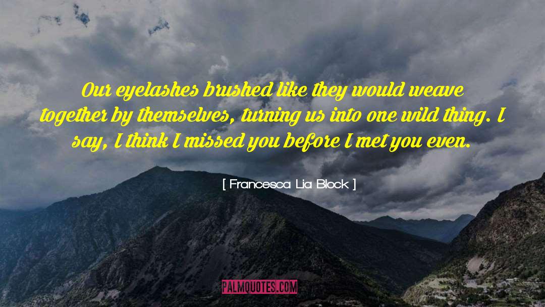 I Missed You quotes by Francesca Lia Block