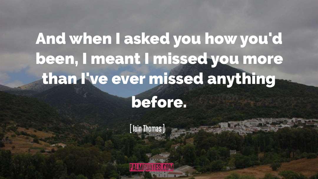 I Missed You quotes by Iain Thomas