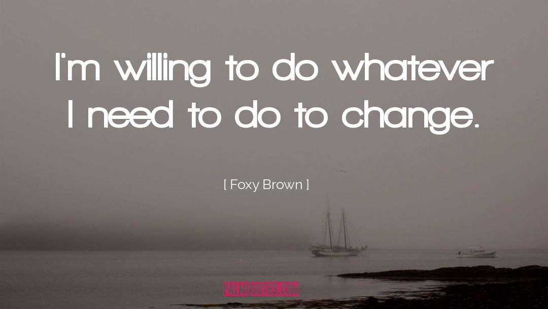 I Need Change quotes by Foxy Brown