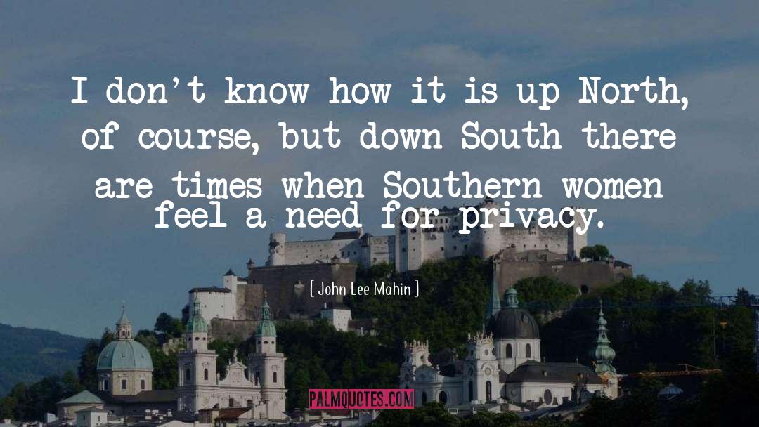 I Need Privacy quotes by John Lee Mahin