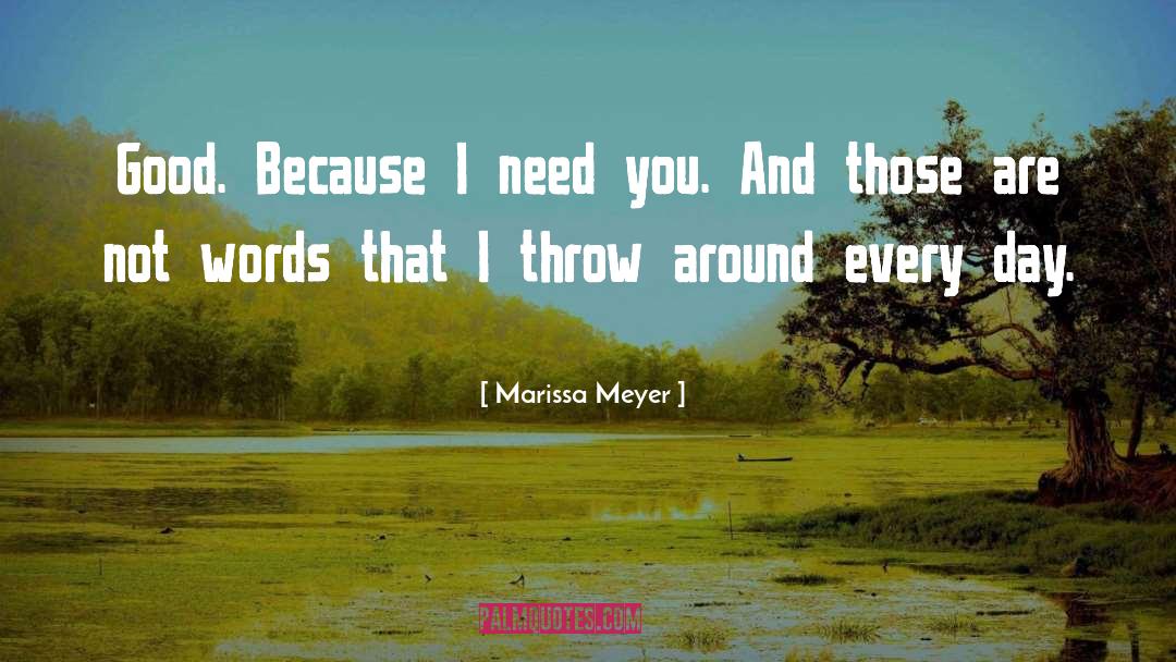 I Need You quotes by Marissa Meyer