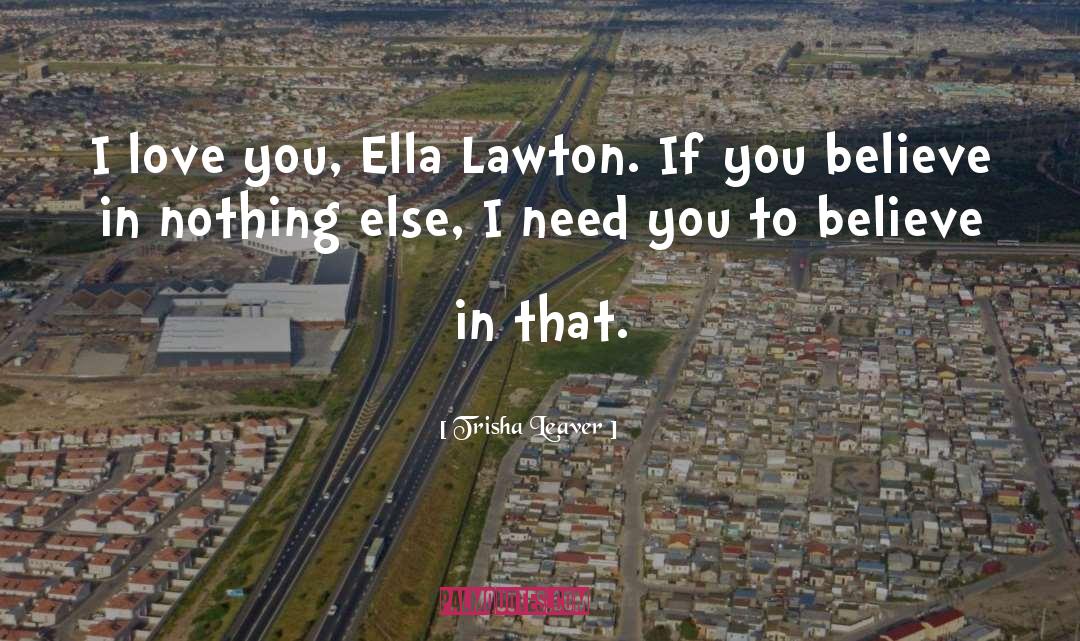 I Need You quotes by Trisha Leaver