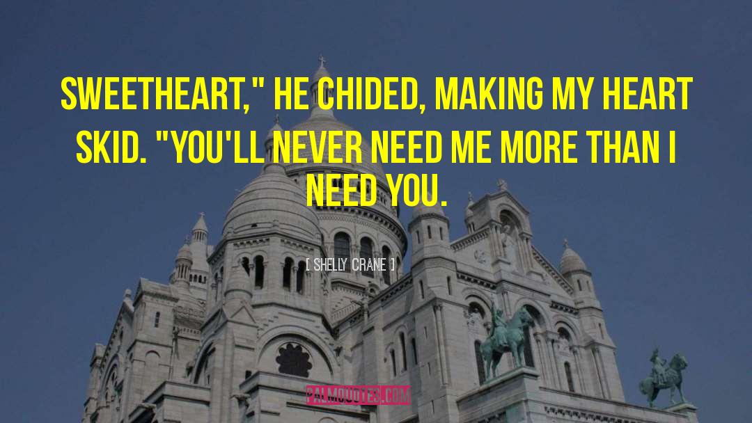 I Need You quotes by Shelly Crane