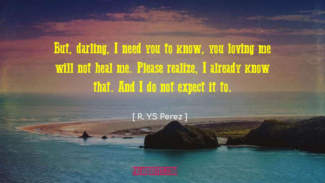 I Need You quotes by R. YS Perez