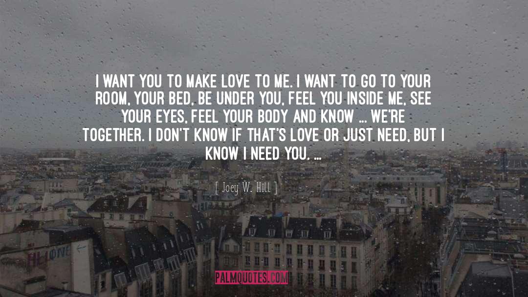 I Need You quotes by Joey W. Hill