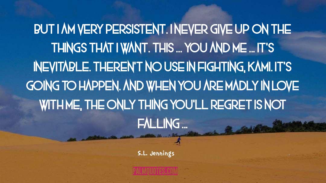 I Never Give Up quotes by S.L. Jennings