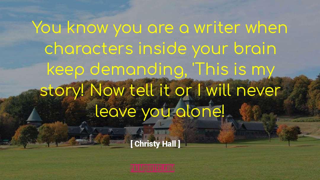 I Never Leave You Alone quotes by Christy Hall