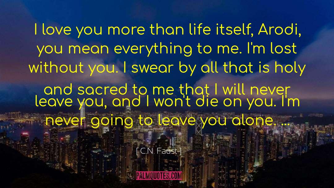 I Never Leave You Alone quotes by C.N. Faust