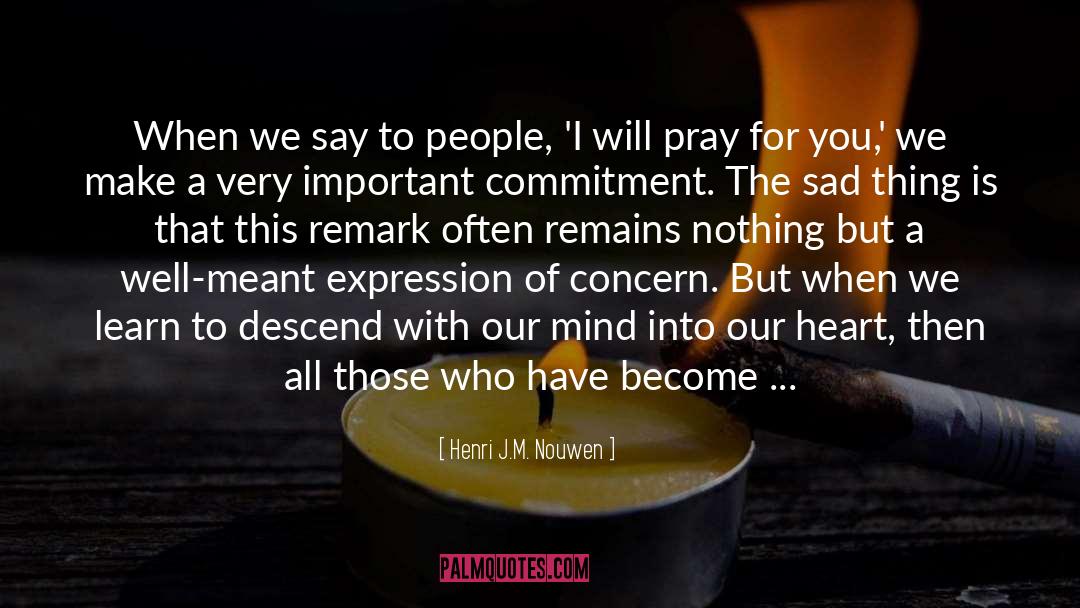 I Pray For This Girl quotes by Henri J.M. Nouwen