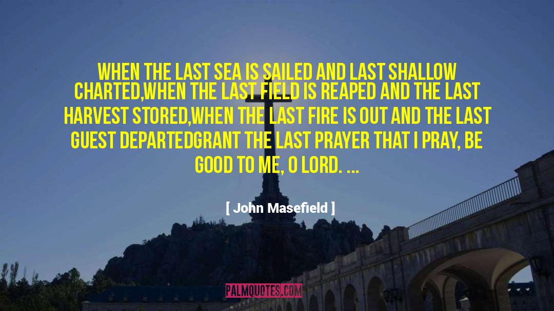 I Pray quotes by John Masefield
