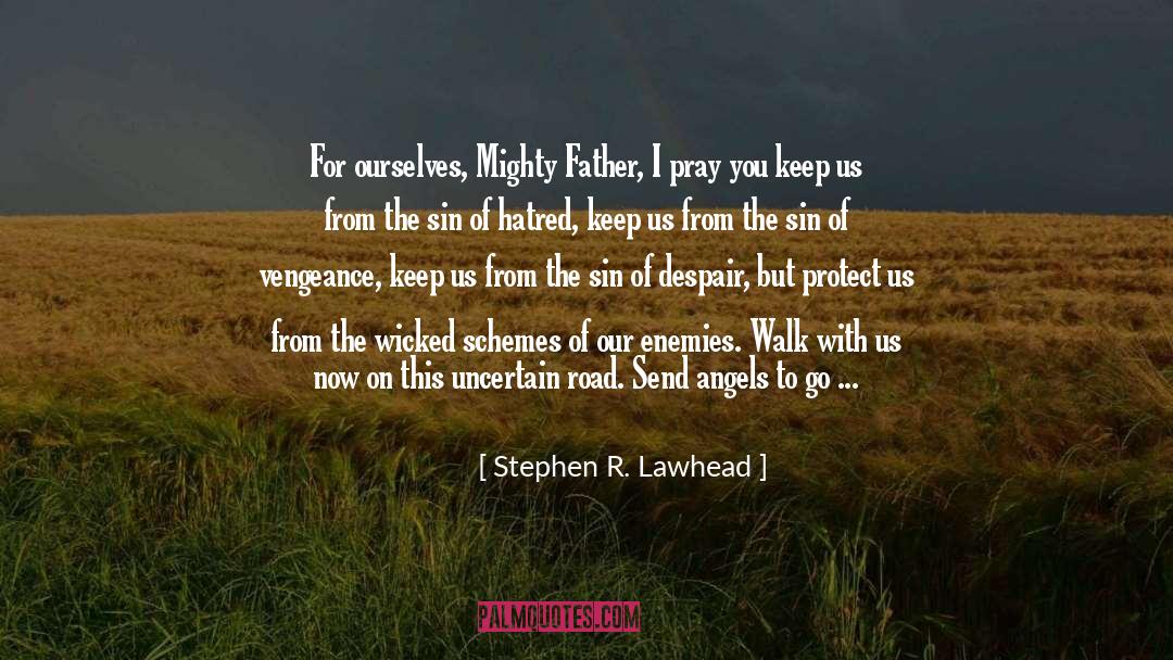 I Pray quotes by Stephen R. Lawhead