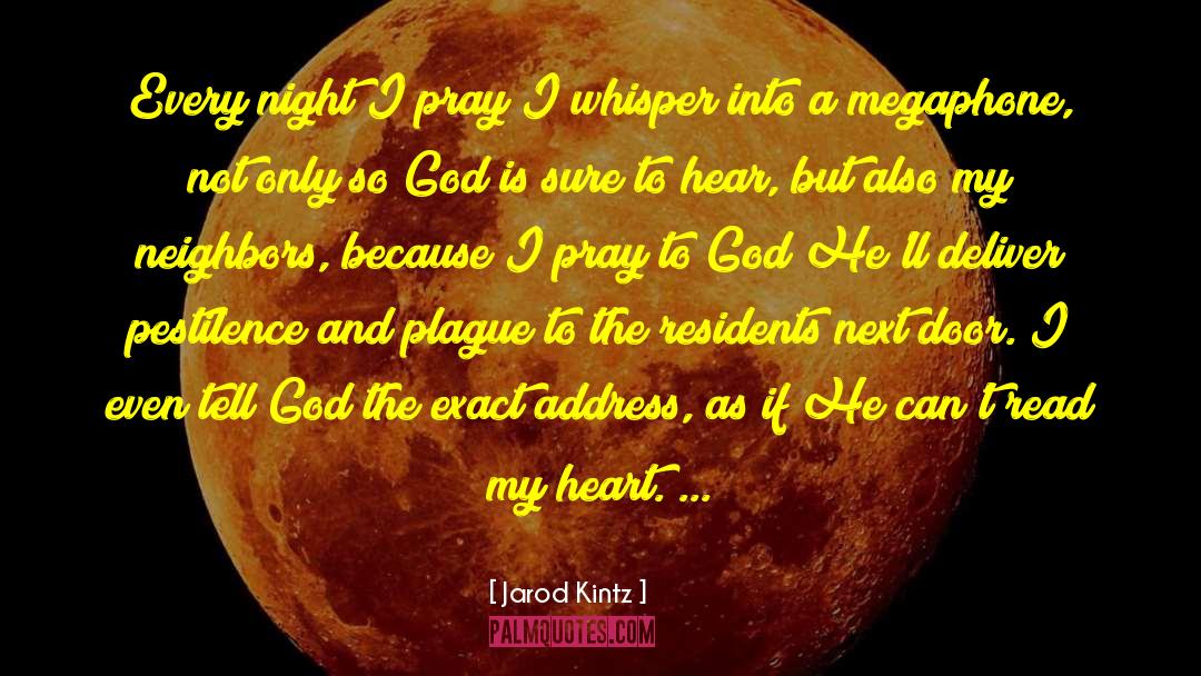 I Pray To God quotes by Jarod Kintz