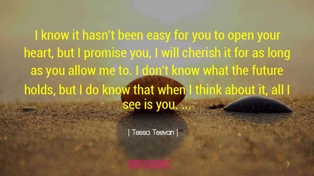 I Promise You quotes by Tessa Teevan