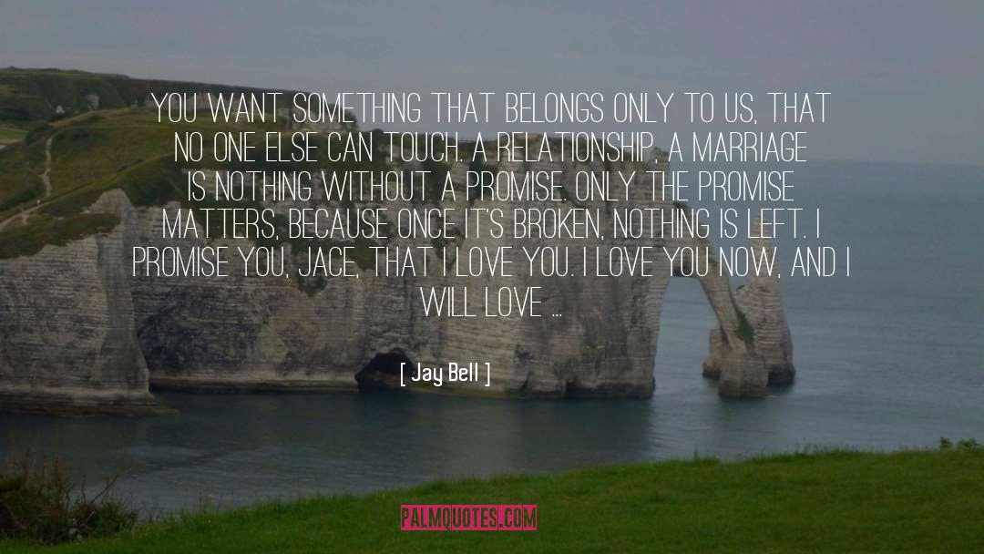 I Promise You quotes by Jay Bell