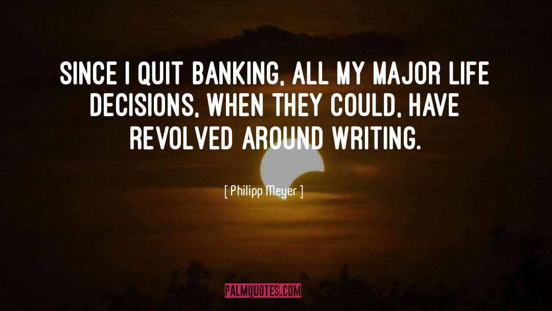 I Quit quotes by Philipp Meyer