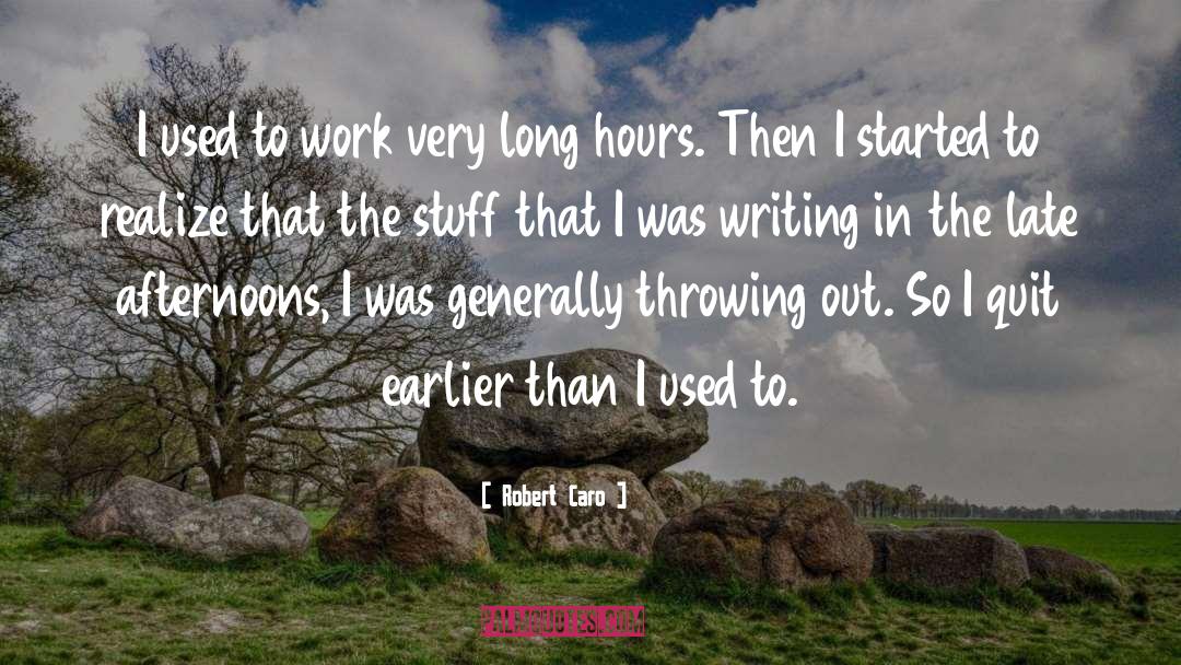 I Quit quotes by Robert Caro