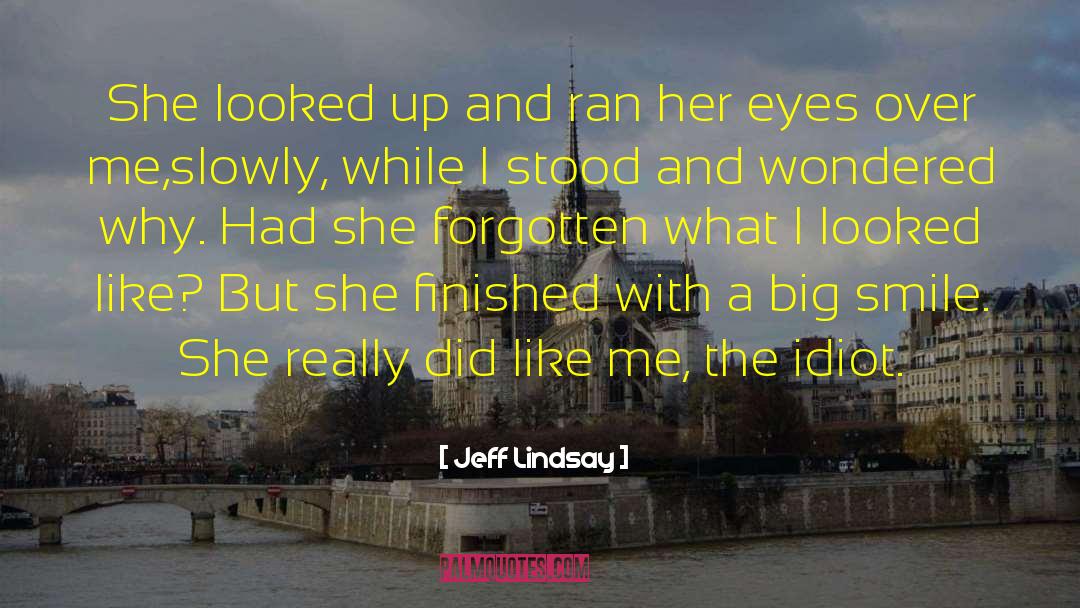 I Really Did Like You quotes by Jeff Lindsay