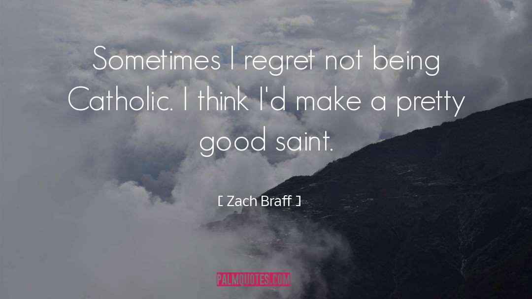 I Regret quotes by Zach Braff