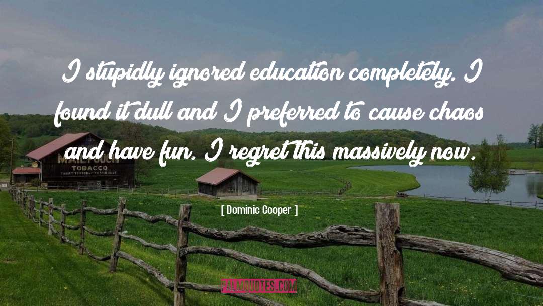 I Regret quotes by Dominic Cooper