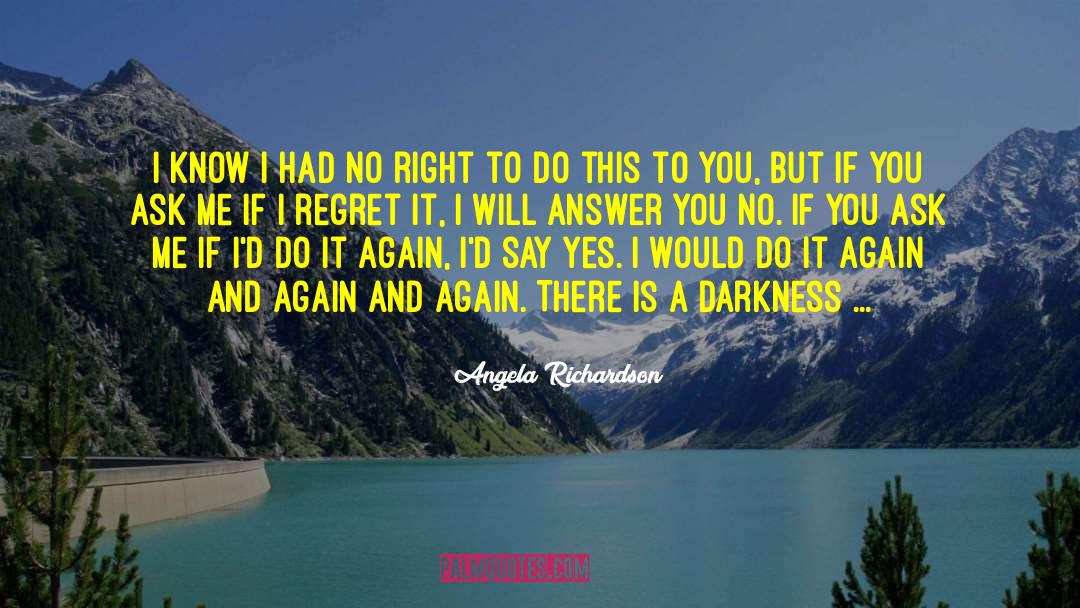 I Regret quotes by Angela Richardson