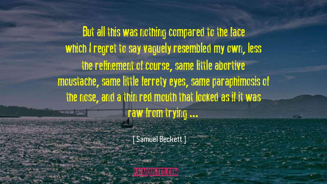 I Regret quotes by Samuel Beckett