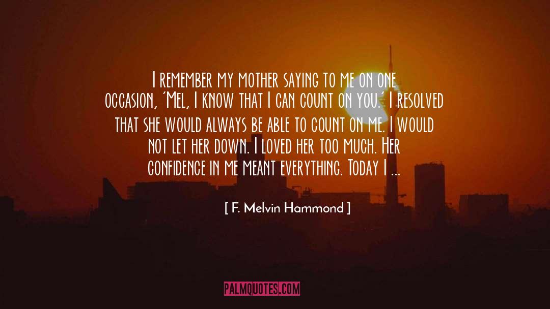 I Remember quotes by F. Melvin Hammond