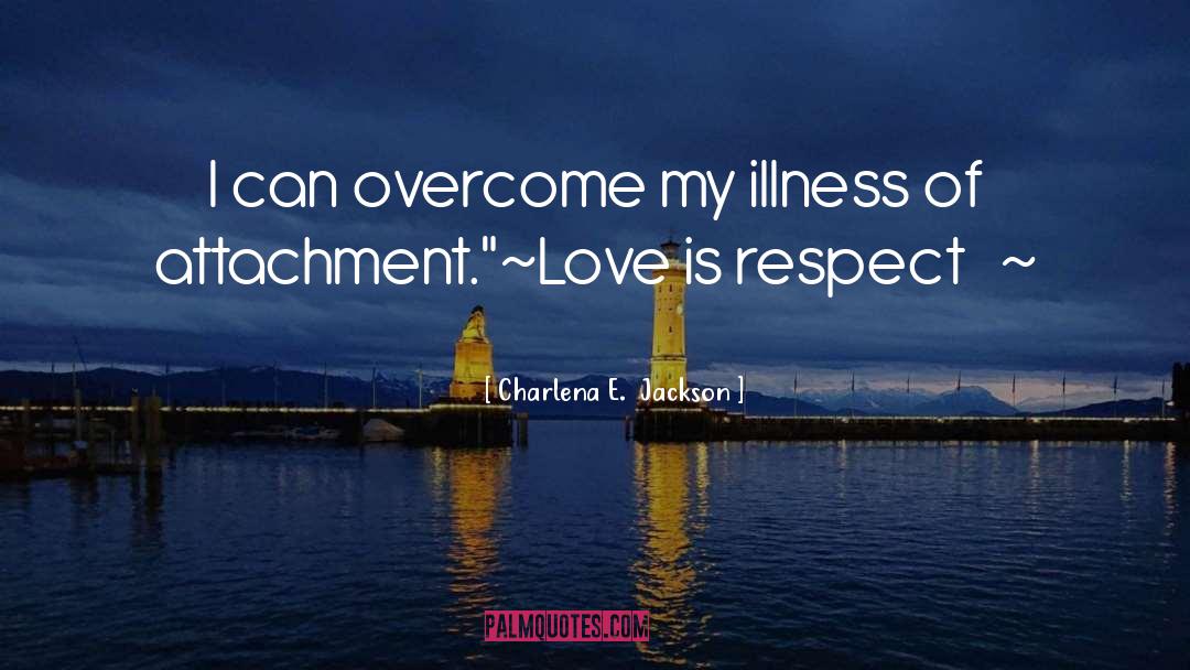 I Respect Myself quotes by Charlena E.  Jackson