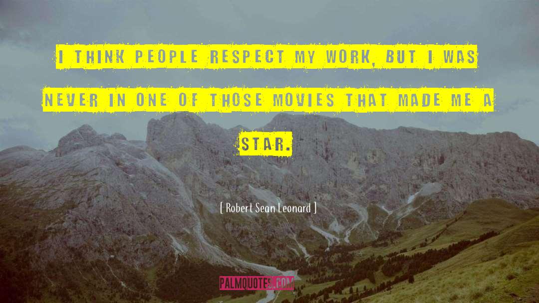 I Respect Myself quotes by Robert Sean Leonard