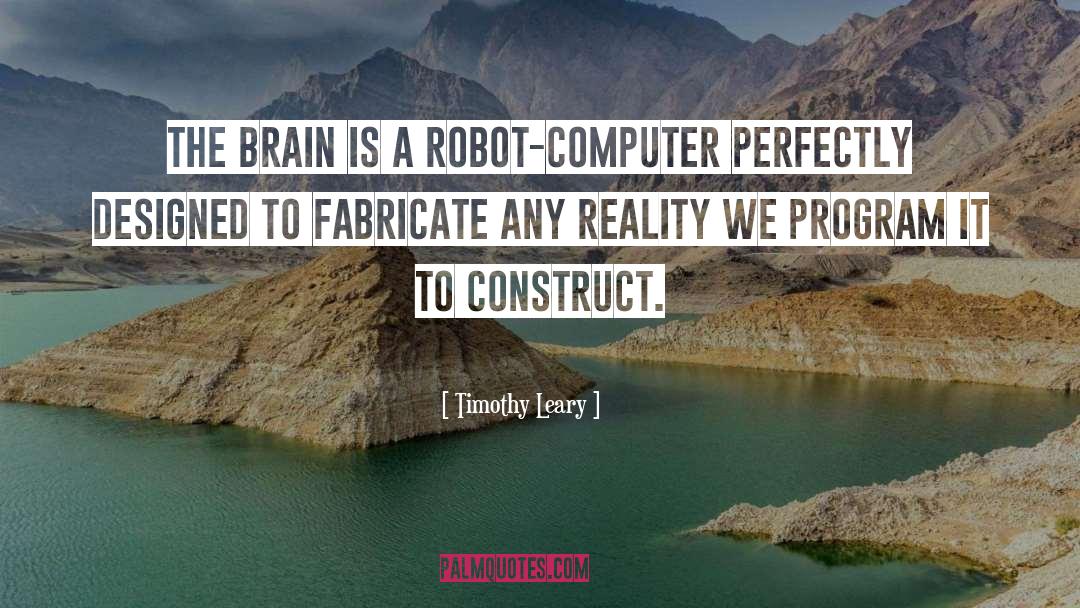 I Robot quotes by Timothy Leary