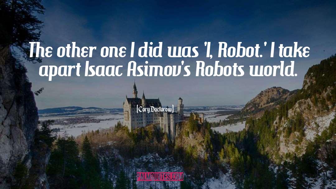 I Robot quotes by Cory Doctorow