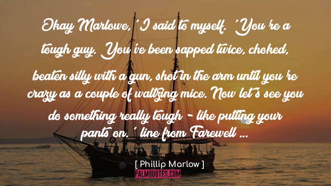 I Said To Myself quotes by Phillip Marlow