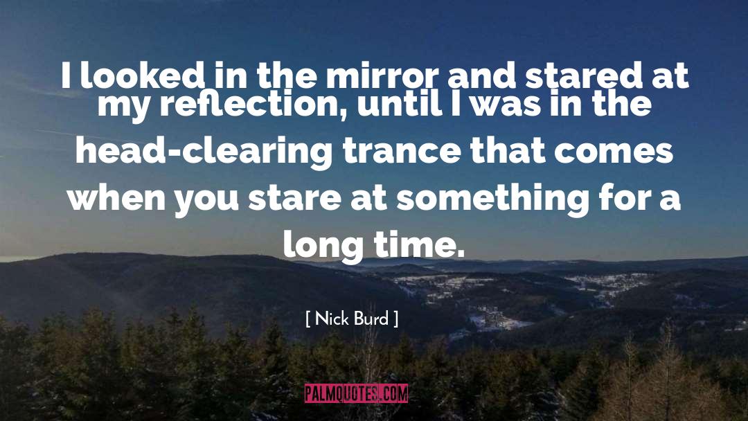 I See My Reflection In You quotes by Nick Burd