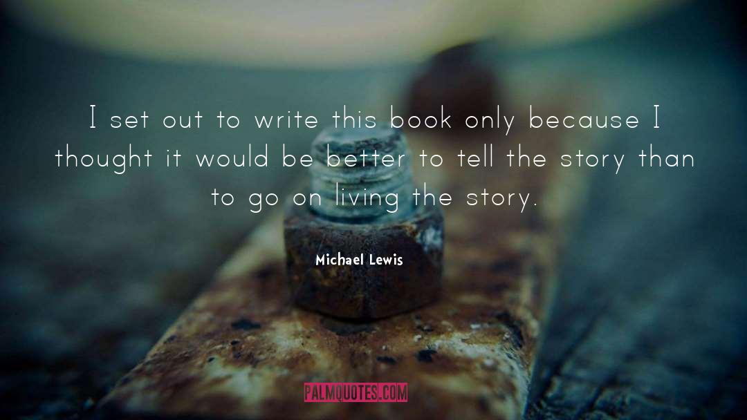I Set Out quotes by Michael Lewis